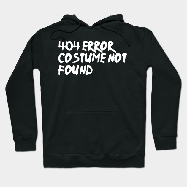 404 Error Costume Not Found Hoodie by GreenCowLand